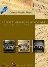 DVD . O Machete Madeirense no Séc. XIX. Colecção Madeira Música.